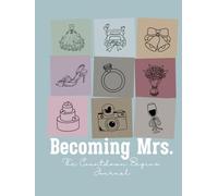 Becoming Mrs. - The Countdown Begins Journal: A Minimalist 8.5 x 11 Hardcover Bridal Notebook for Wedding Planning, Notes & Keepsakes | 150 Blank Pages