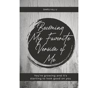 Becoming My Favorite Version of Me: You're growing and it's starting to look good on you