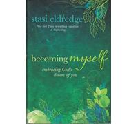 Becoming Myself: Embracing God's Dream of You