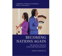 Becoming Nations Again : The Journey Towards Tribal Self-Determination