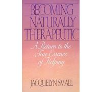 Becoming Naturally Therapeutic( A Return to the True Essence of Helping)[BECOMING NATURALLY THERAPEUTIC][Paperback]
