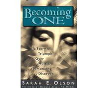 Becoming One: A Story of Triumph over Multiple Personality Disorder