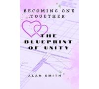 Becoming One Together: The Blueprint of Unity
