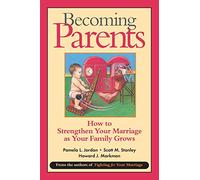 Becoming Parents: How to Strengthen Your Marriage as Your Family Grows