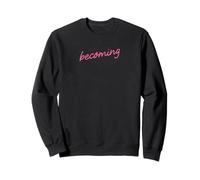 Becoming Positive Affirmation Script Sweatshirt