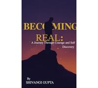 Becoming Real: Journey Through Courage and Self-Discovery
