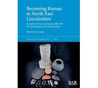 Becoming Roman in North East Lincolnshire: Excavation and survey along the A160/A180 Port of Immingham Improvement Scheme: 685 (British)
