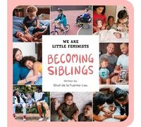 Becoming Siblings: 7 (We Are Little Feminists)