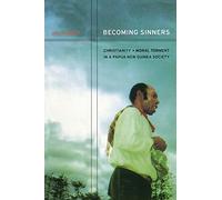 Becoming Sinners: Christianity and Moral Torment in a Papua New Guinea Society (Ethnographic Studies in Subjectivity): 4