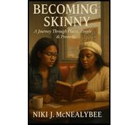 Becoming Skinny: A Journey Through Places, People & Proverbs: Paperback Edition | Faith-Based Memoir | Healing | Identity | Proverbs Reflections