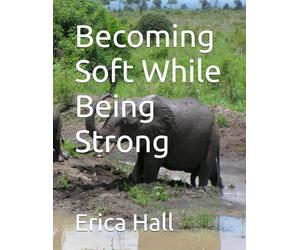 Becoming Soft While Being Strong