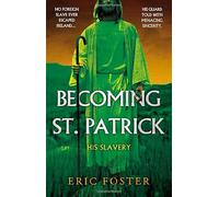 Becoming St. Patrick: His Slavery