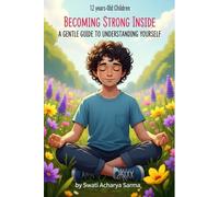 Becoming Strong Inside: A Gentle Guide to Understanding Yourself