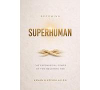 Becoming Superhuman: The Exponential Power of Two Becoming One