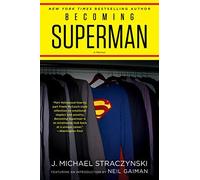 Becoming Superman: My Journey From Poverty to Hollywood.by Straczynski PB