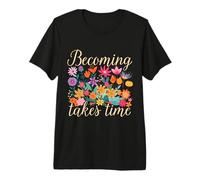 Becoming Takes Time Folk Art Floral Botanical Gift Premium T-Shirt