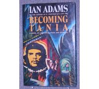 Becoming Tania: A Novel of Love, Revolution and Betrayal