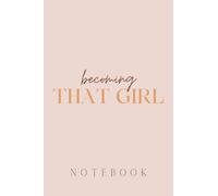 Becoming That Girl Notebook/ Jornal: That Girl Aesthetic Inspired Blank Lined Notebook