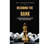 Becoming the Bank: A Smarter Start for the New Real Estate Investor