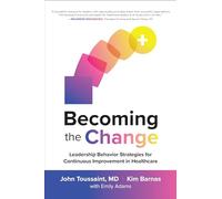 Becoming the Change: Leadership Behavior Strategies for Continuous Improvement in Healthcare