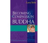 Becoming the Compassion Buddha: Tantric Mahamudra for Everyday Life