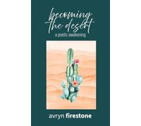 Becoming the Desert: A poetic awakening