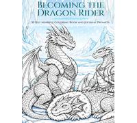Becoming the Dragon Rider: A Guided Journal for Healing and Transformation with 30 Day Mindful Coloring and Prompts