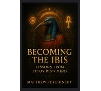 Becoming the Ibis: Lessons from Petosiris's Mind