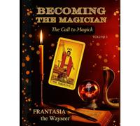 Becoming the Magician: The Call to Magick (volume 1): 2 (THE BECOMING)