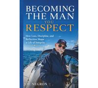 Becoming the Man You Respect: How Loss, Discipline, and Reflection Shape a Life of Integrity