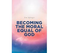 Becoming the Moral Equal of God