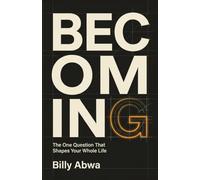 Becoming: The One Question That Shapes Your Whole Life