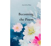 Becoming the Poem: Inspiring poems for the hear: Love, Healing, and the Courage to Dream. Poems for Women, men for everyday inspiration (The School of Gentle Dares)