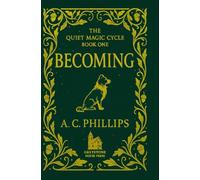 Becoming: The Quiet Magic Cycle: Book One