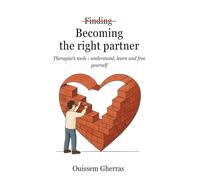 Becoming the right partner: Therapist’s tools: understand, learn, and free yourself
