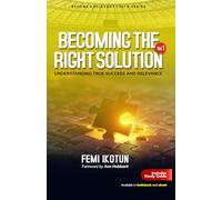 Becoming The Right Solution: Understanding True Success and Relevance (Become A Relevant Youth)