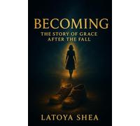 Becoming: The Story of Grace After the Fall (The Promised Life Series)