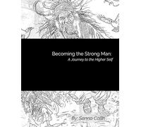 Becoming the Strong Man: A Journey to the Higher Self (Own Your Story)
