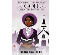 Becoming the Woman God Created You to Be