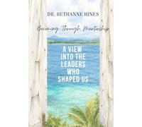 Becoming Through Mentorship: A View Into the Leaders Who Shaped Us