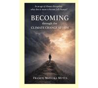 Becoming Through the Climate Change Storm: Existential Development in an Age of Climate Change
