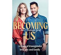 Becoming Us: The inspiring memoir of transgender joy, love and family AS SEEN ON LORRAINE