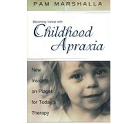 Becoming Verbal With Childhood Apraxia: New Insights on Piaget for Today's Therapy