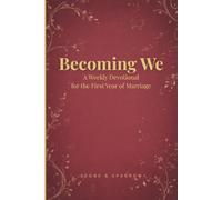 Becoming We: A Weekly Devotional for the First Year of Marriage