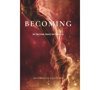 Becoming: We Become What We Behold