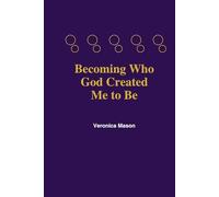 Becoming Who God Created Me to Be