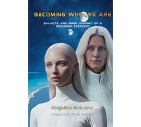 Becoming who we are: Galactic and inner journey of a grounded starseed