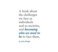 Becoming Who We Need To Be