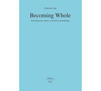 Becoming Whole: From Descartes' Error to a holistic Psychotherapy