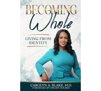 Becoming Whole: Living From Identity